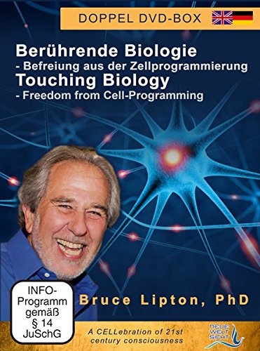 Dr. Bruce Lipton: Berührende Biologie – Befreiung aus der Zellprogrammierung