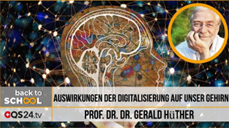 Auswirkungen der Digitalisierung auf unser Gehirn – Back to school – Dr. Gerald Hüther