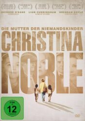 Christina Noble – die Mutter der Niemandskinder