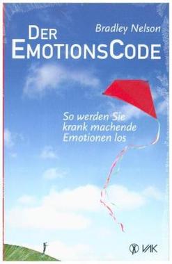 Der EmotionsCode – Das Praxis-Buch zum Film Emotion