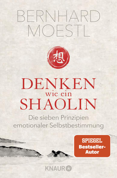 Denken wie ein Shaolin - Die sieben Prinzipien emotionaler Selbstbestimmung
