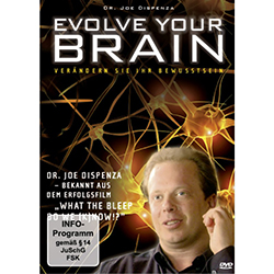 Evolve Your Brain – Verändere dein Bewusstsein