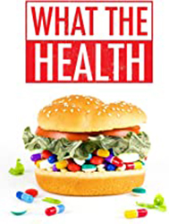 What the Health - Wie Konzerne uns krank machen